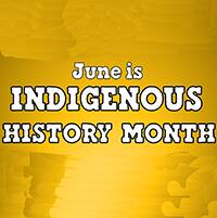 June is Indigenous History Month
